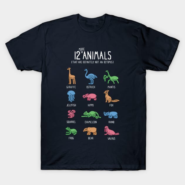 12 MORE Animals (That are Definitely Not an Octopus T-Shirt by Gabe Pyle